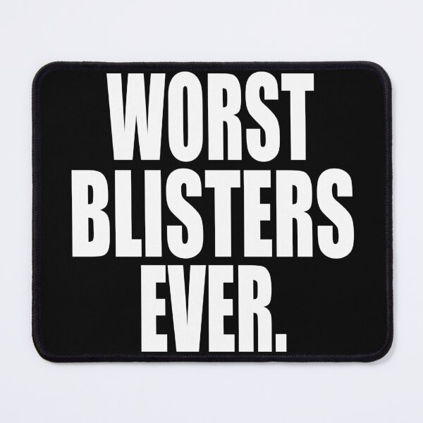 Item preview, WORST BLISTERS EVER designed and sold by PuddleMart.