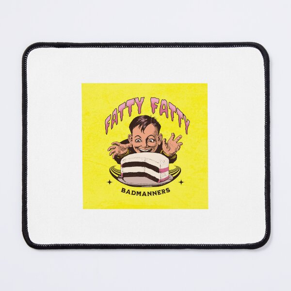 Item preview, FATTY FATTY BADMANNERS designed and sold by NATZ1111.