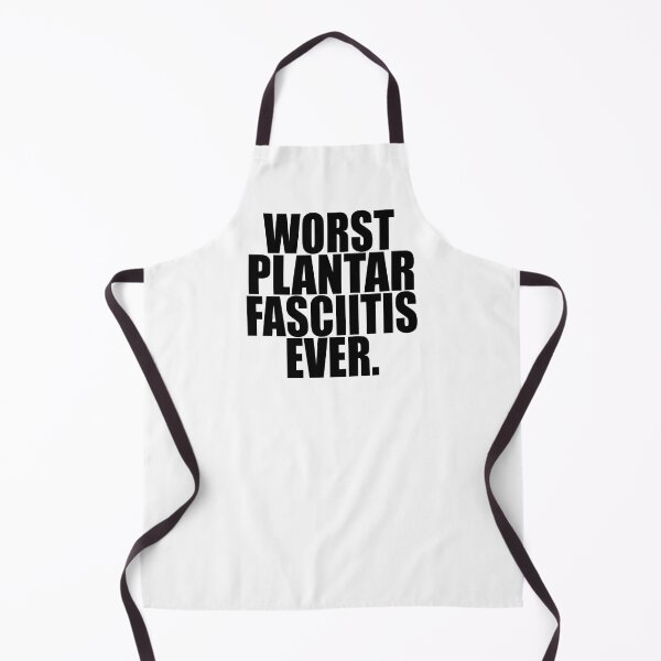 Item preview, WORST PLANTAR FASCIITIS EVER designed and sold by PuddleMart.