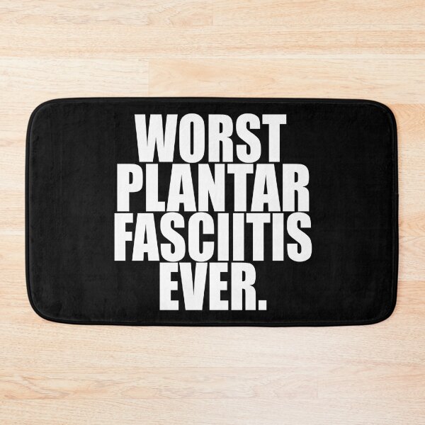 Item preview, WORST PLANTAR FASCIITIS EVER designed and sold by PuddleMart.