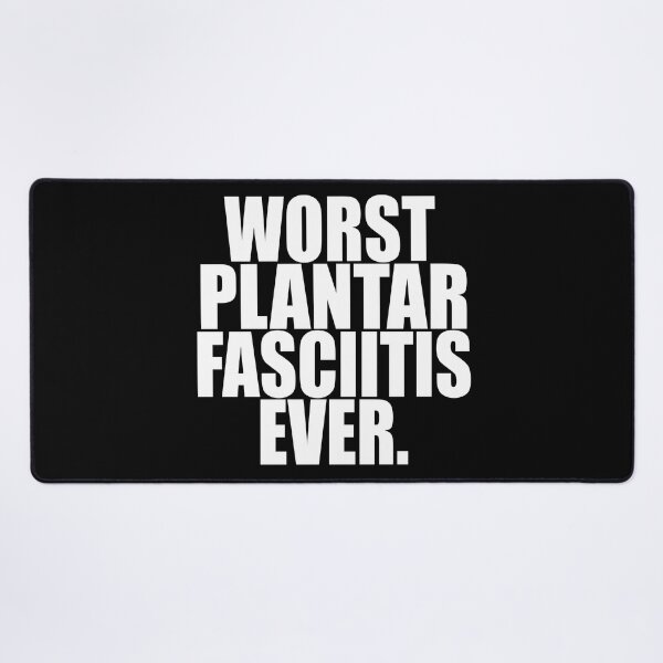 Item preview, WORST PLANTAR FASCIITIS EVER designed and sold by PuddleMart.