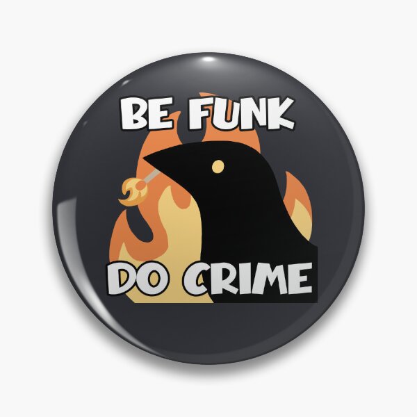 Item preview, Be Funk Do Crime designed and sold by Anatthema.