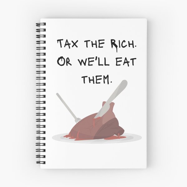 Item preview, Tax the Rich. Or we'll eat them.  designed and sold by MeaganMoo.