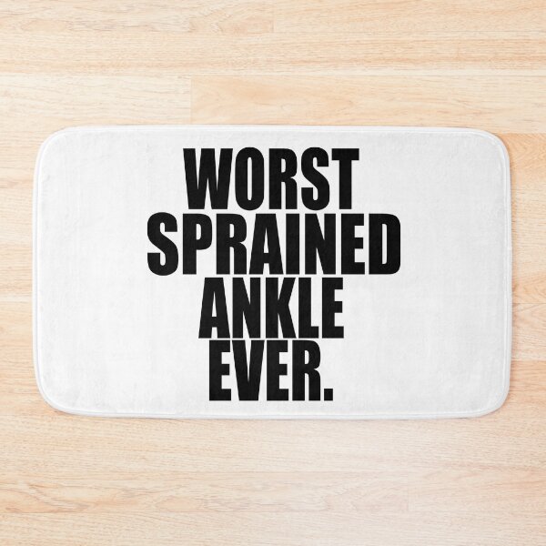 Item preview, WORST SPRAINED ANKLE EVER designed and sold by PuddleMart.