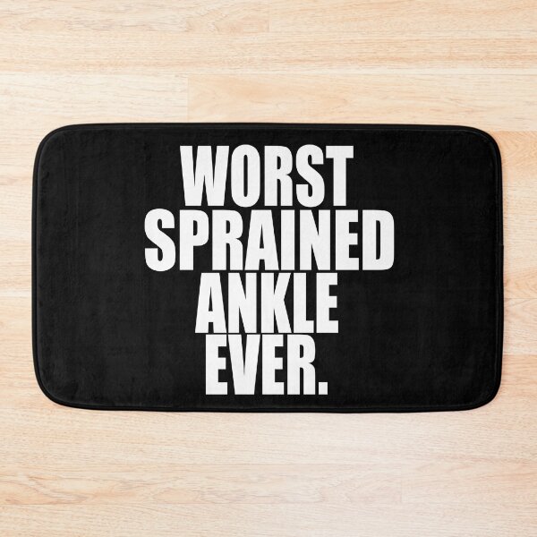 Item preview, WORST SPRAINED ANKLE EVER designed and sold by PuddleMart.