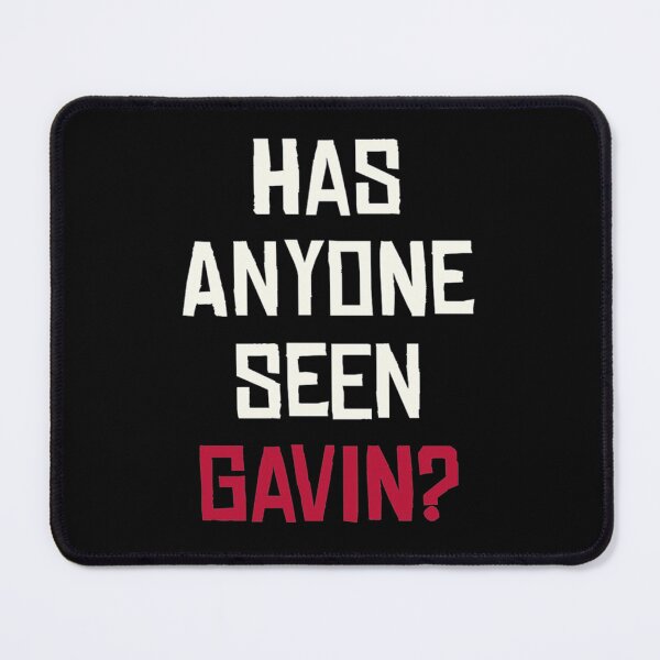 Item preview, Has Anyone Seen Gavin     designed and sold by tobilesusilau.