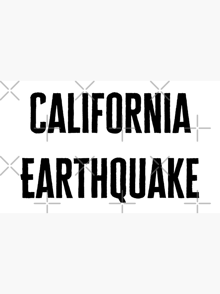 "California Earthquake Custom Digital Design text phrase in Black