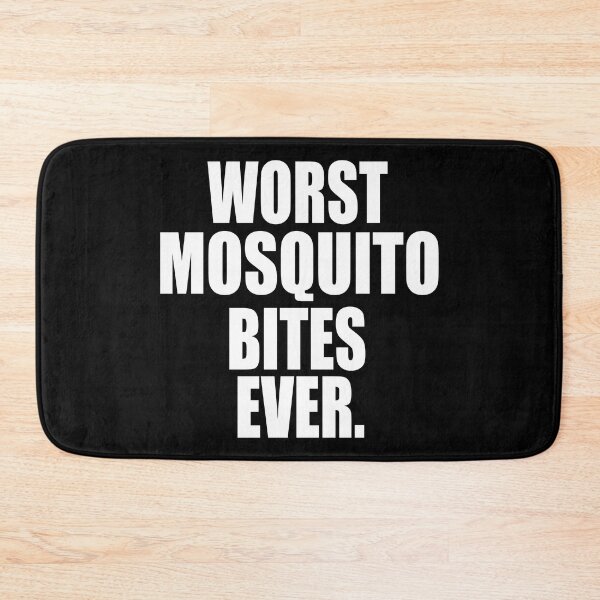 Item preview, WORST MOSQUITO BITES EVER designed and sold by PuddleMart.