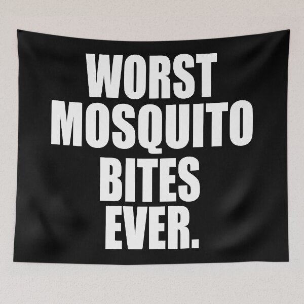 Item preview, WORST MOSQUITO BITES EVER designed and sold by PuddleMart.