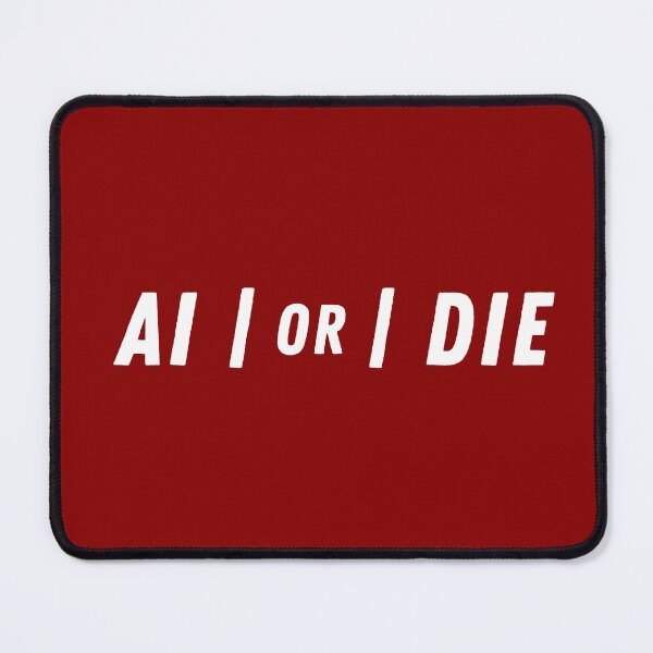 Item preview, Artificial Intelligence - AI or Die designed and sold by MerchFever.