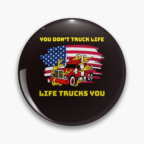 Item preview, Camionero estadounidense, no transportas la vida, la vida te transporta RY designed and sold by TeamsterLife.