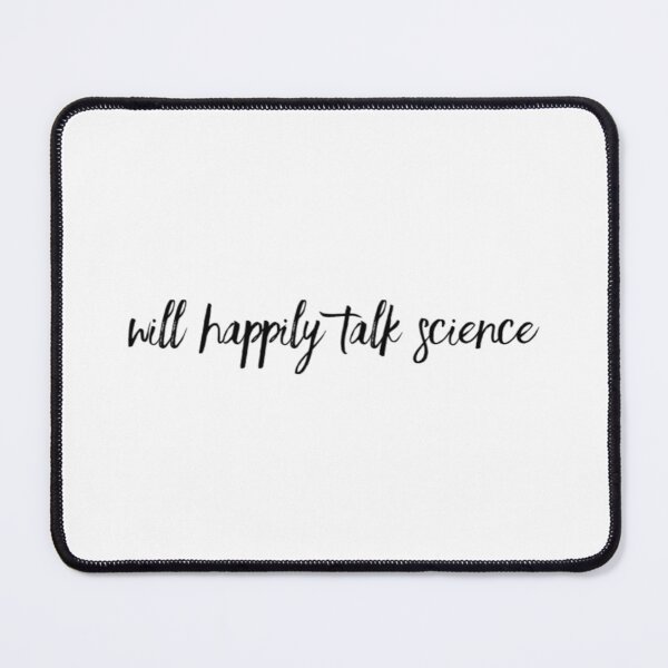 Item preview, Will Happily Talk Science designed and sold by Katherine Winner.