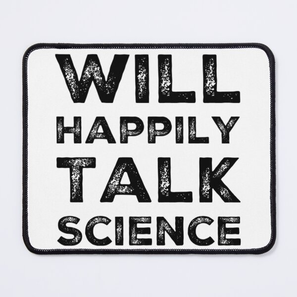 Item preview, Will Happily Talk Science designed and sold by Katherine Winner.