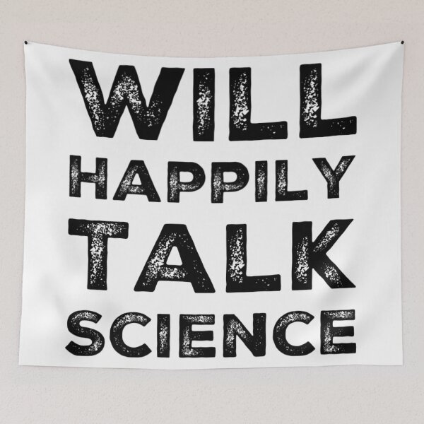 Item preview, Will Happily Talk Science  designed and sold by Katherine Winner.