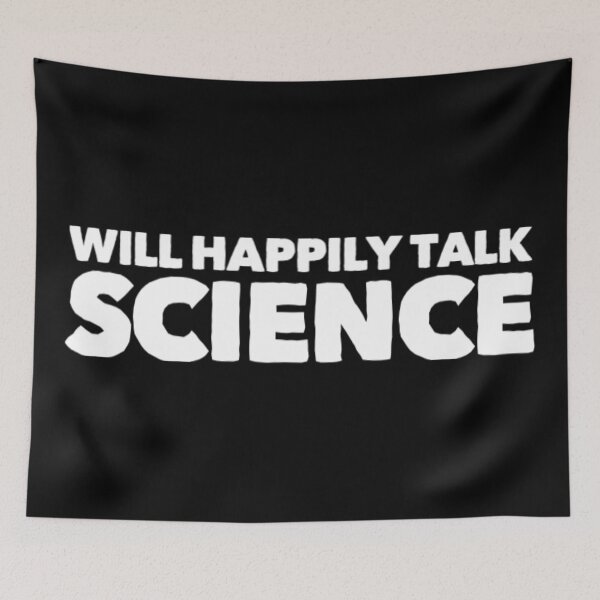 Item preview, Will Happily Talk Science  designed and sold by Katherine Winner.
