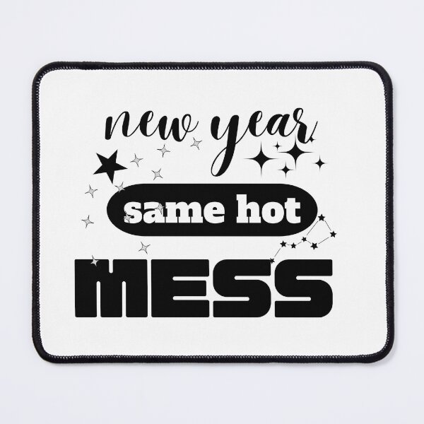 Item preview, New Year Same Hot Mess designed and sold by smartness-shop.