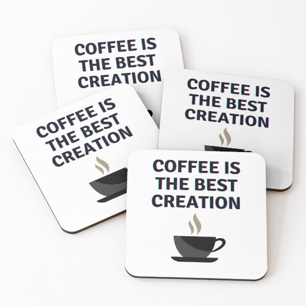 Item preview, Coffee Is The Best Creation  designed and sold by Dyxxe.