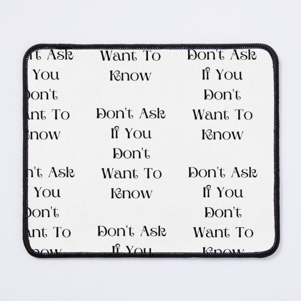 Item preview, ONLY ASK IF YOU REALLY WANT TO KNOW designed and sold by AngelUnscripted.