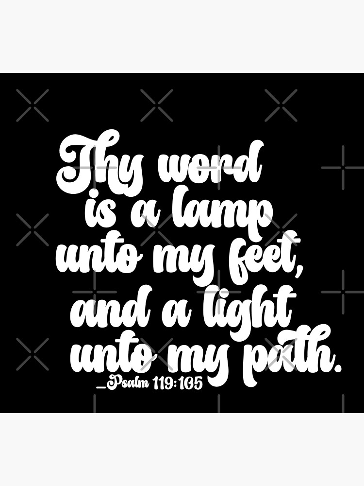 " Psalm 119:105 Bible Verse / Psalm 119:105 / Thy Word Is A Lamp Unto ...