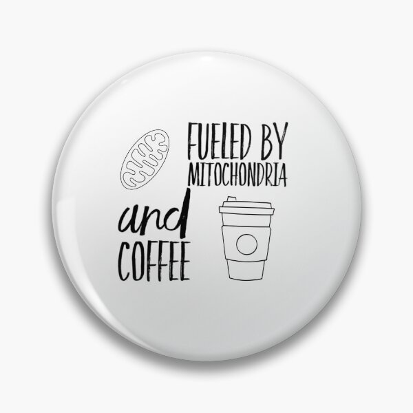 Item preview, Fueled by Mitochondria and Coffee designed and sold by Katherine Winner.