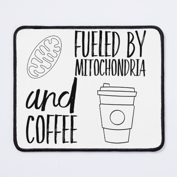 Item preview, Fueled by Mitochondria and Coffee designed and sold by Katherine Winner.