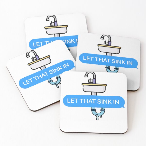 Item preview, Let that Sink in Quote Memes designed and sold by TheSMSBoutique.