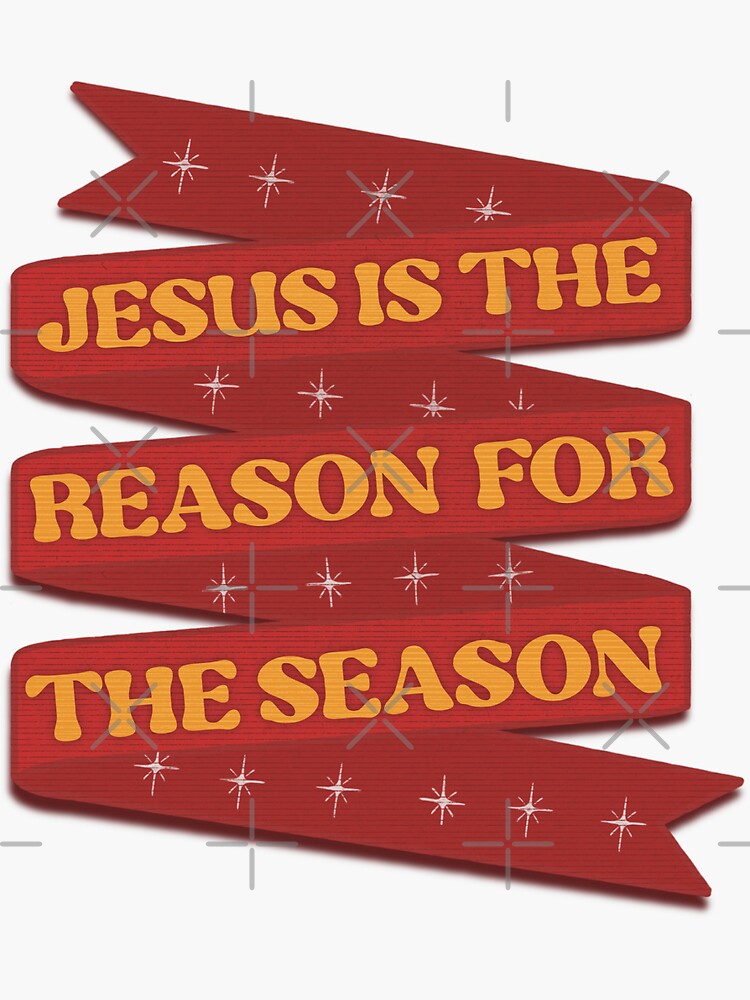 "Jesus is the Reason for the Season Banner" Sticker for Sale by deluz