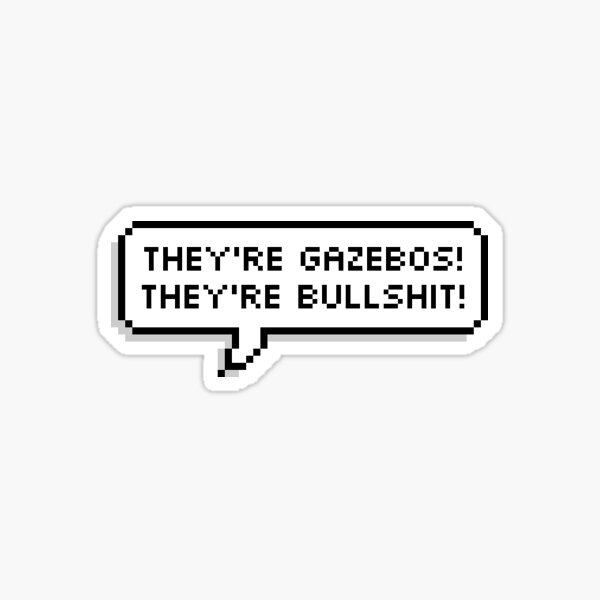 Item preview, They're Gazebos! They're Bullshit designed and sold by Samantha Stange.