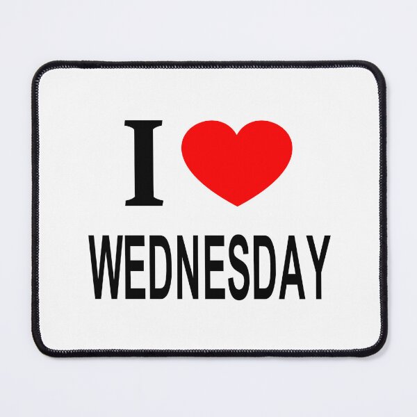 Item preview, I ❤️ WEDNESDAY I LOVE WEDNESDAY I HEART WEDNESDAY designed and sold by usernamenaijan.