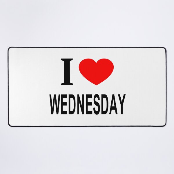 Item preview, I ❤️ WEDNESDAY I LOVE WEDNESDAY I HEART WEDNESDAY designed and sold by usernamenaijan.