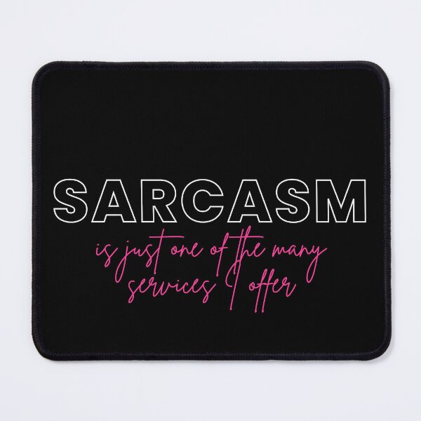 Item preview, Sarcasm Is Just One of the Many Services I Offer designed and sold by Dewlangrial.