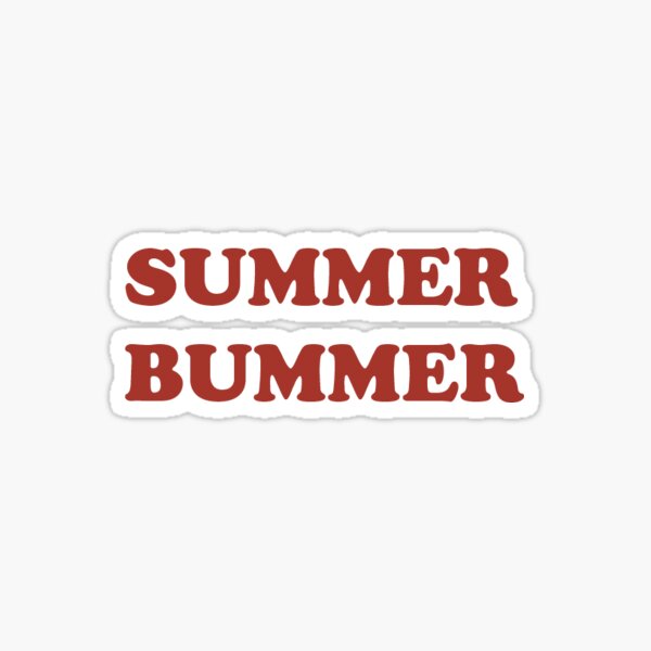 Artikel-Vorschau von Summer Bummer, designt und verkauft von summerbummer.
