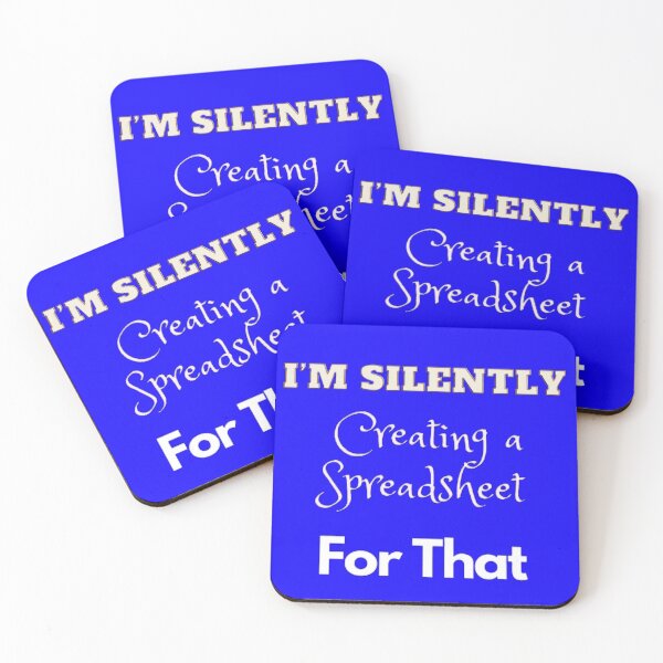 Item preview, I’m Silently Creating A Spreadsheet for That designed and sold by Echo Aesthetics.