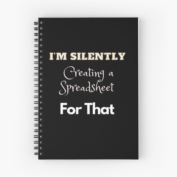 Item preview, I’m Silently Creating A Spreadsheet for That designed and sold by Echo Aesthetics.