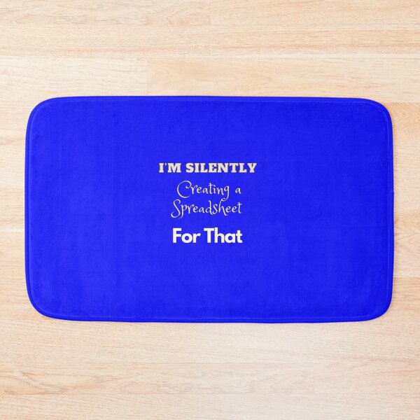 Item preview, I’m Silently Creating A Spreadsheet for That designed and sold by Echo Aesthetics.