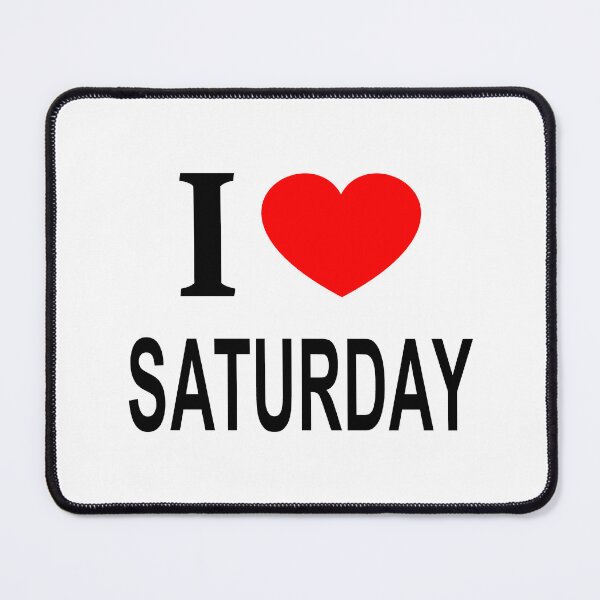 Item preview, I ❤️ SATURDAY I LOVE SATURDAY I HEART SATURDAY designed and sold by usernamenaijan.