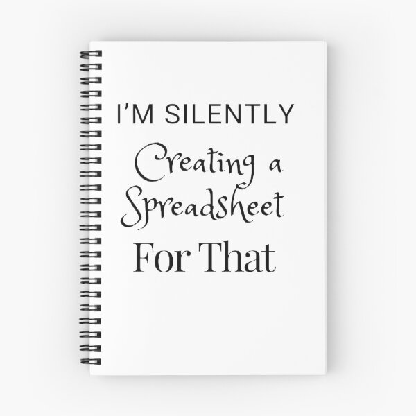 Item preview, I’m Silently Creating A Spreadsheet for That designed and sold by Echo Aesthetics.
