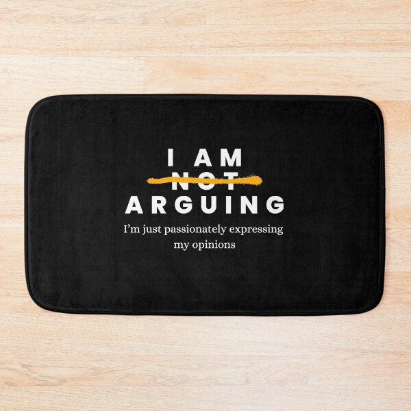 Item preview, I’m Not Arguing, I’m Just Passionately Expressing My Opinions designed and sold by Dewlangrial.