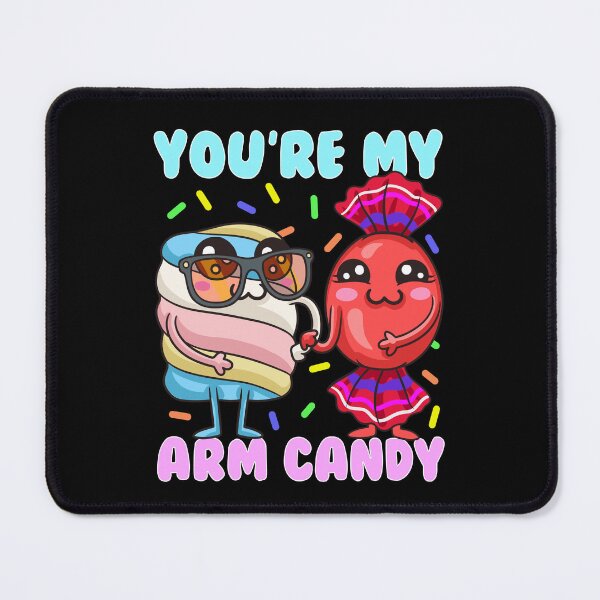 Item preview, You're My Arm Candy Candy Lover Cute Matching Couple designed and sold by SharpThreadZ.