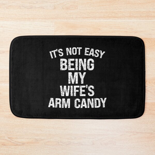 Item preview, It's Not Easy Being My Wife's Arm Candy Funny Matching Couple designed and sold by SharpThreadZ.