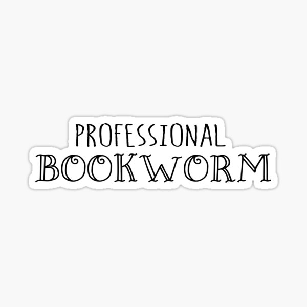 Professional Bookworm - white text Sticker
