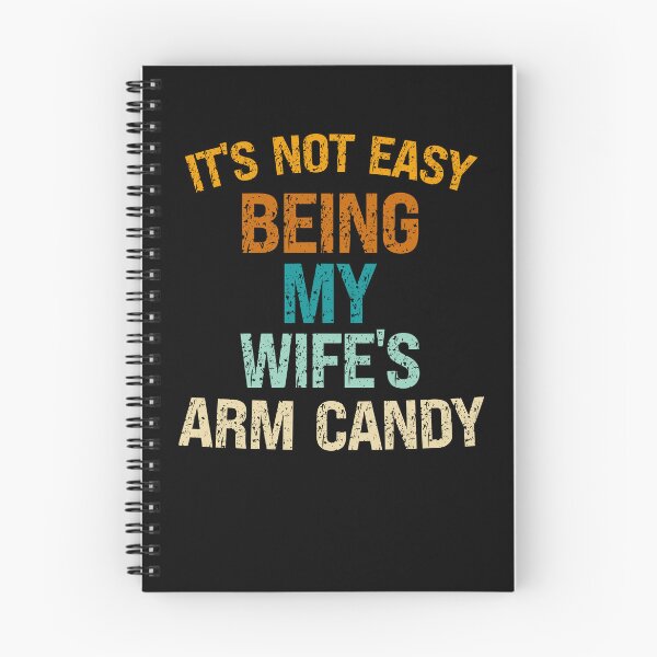 Item preview, It's Not Easy Being My Wife's Arm Candy Cute Matching Couple designed and sold by SharpThreadZ.