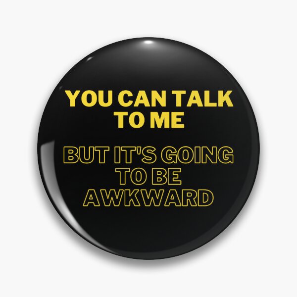 Item preview, You Can Talk To Me, But It's Going To Be Awkward designed and sold by VirtualFaries.