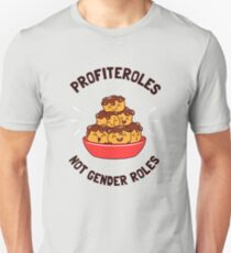 Profiteroles Not Gender Roles Unisex T-Shirt