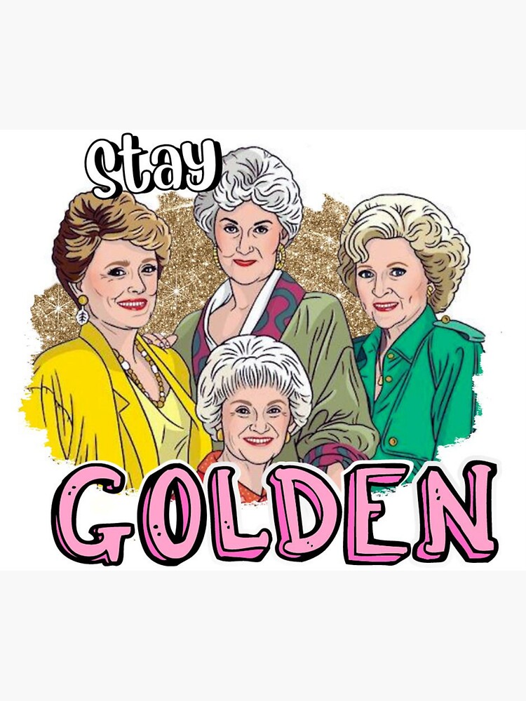 Stay Golden Golden Girls Sticker for Sale by EverydayDesign