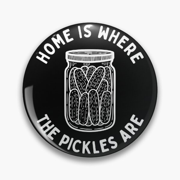 Item preview, Home Is Where The Pickles Are - Dill Pickle Lovers - White Design designed and sold by SayWhatYouFeel.