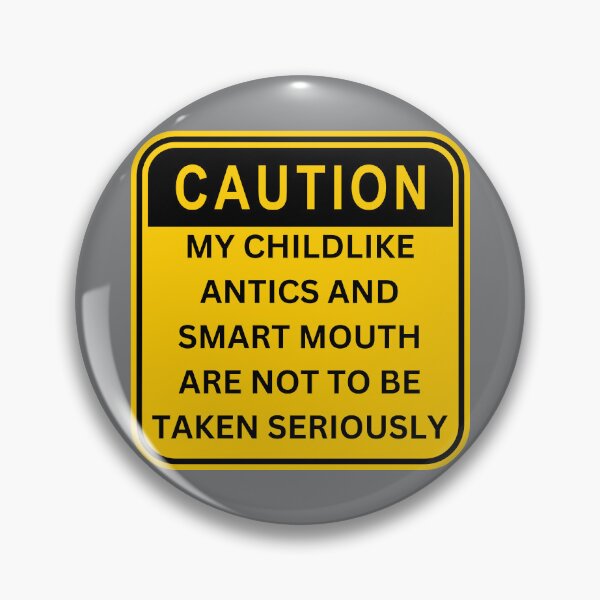 Item preview, Caution: My Childlike Antics And Smart Mouth Are Not To Be Taken Seriously designed and sold by VirtualFaries.