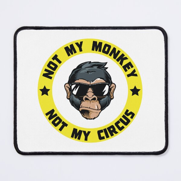 Item preview, Not My Monkey - Not My Circus designed and sold by haptixdesign.