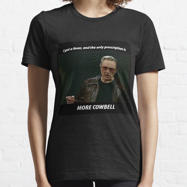 More Cowbell SNL Christopher Walken Shirt Essential T-Shirt