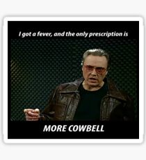 More Cowbell SNL Christopher Walken Shirt Sticker